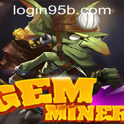 Explore the Exciting World of GemMiner and the Innovative 95b PH Login Feature