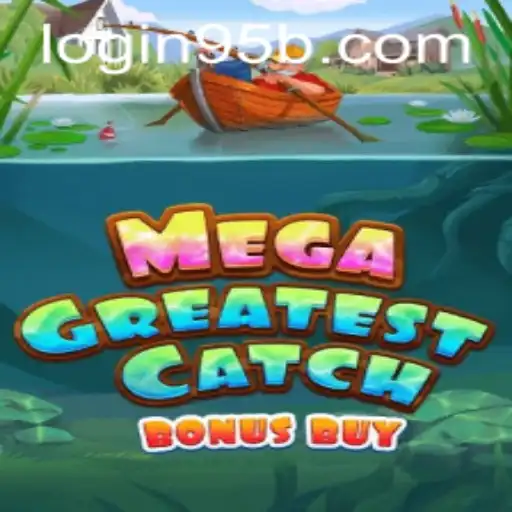 Exploring MegaGreatestCatchBonusBuy and the Buzz Around 95b PH Login